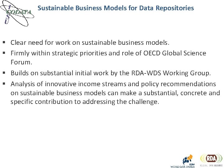 Sustainable Business Models for Data Repositories § Clear need for work on sustainable business