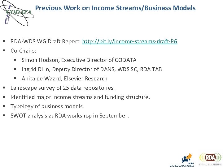 Previous Work on Income Streams/Business Models § RDA-WDS WG Draft Report: http: //bit. ly/income-streams-draft-P