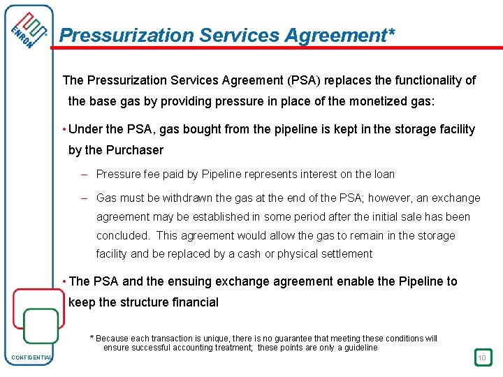 Pressurization Services Agreement* The Pressurization Services Agreement (PSA) replaces the functionality of the base