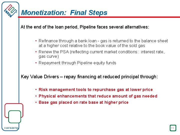 Monetization: Final Steps At the end of the loan period, Pipeline faces several alternatives: