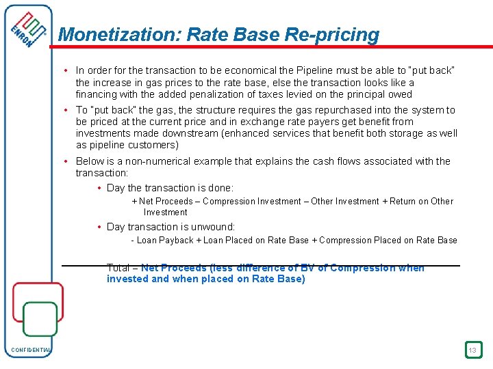 Monetization: Rate Base Re-pricing • In order for the transaction to be economical the