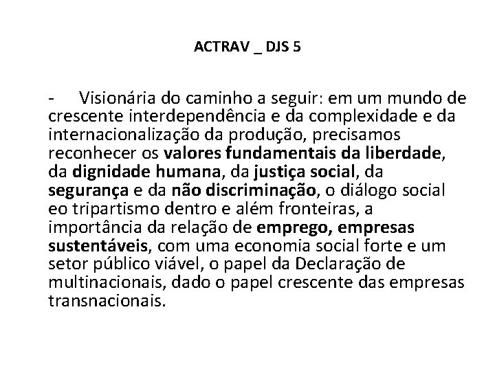 ACTRAV _ DJS 5 - Visionária do caminho a seguir: em um mundo de