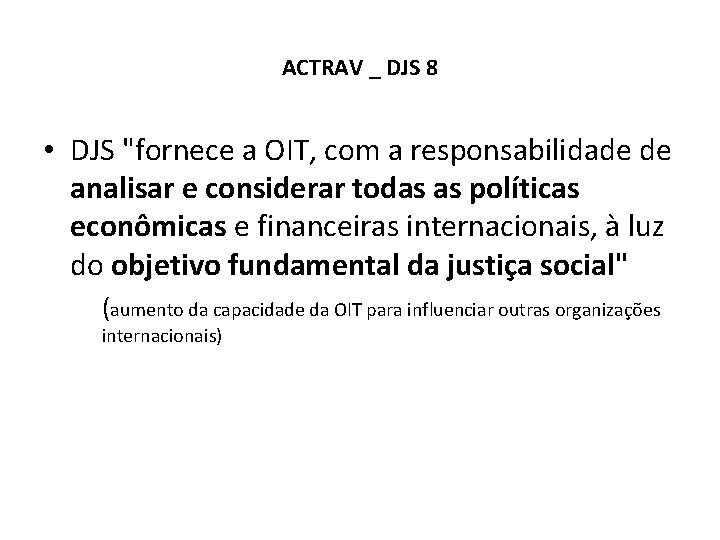 ACTRAV _ DJS 8 • DJS "fornece a OIT, com a responsabilidade de analisar