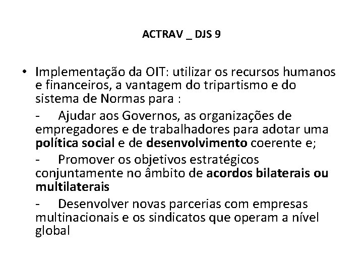 ACTRAV _ DJS 9 • Implementação da OIT: utilizar os recursos humanos e financeiros,