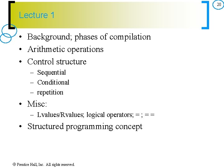 20 Lecture 1 • Background; phases of compilation • Arithmetic operations • Control structure