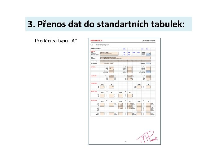 3. Přenos dat do standartních tabulek: Pro léčiva typu „A“ 