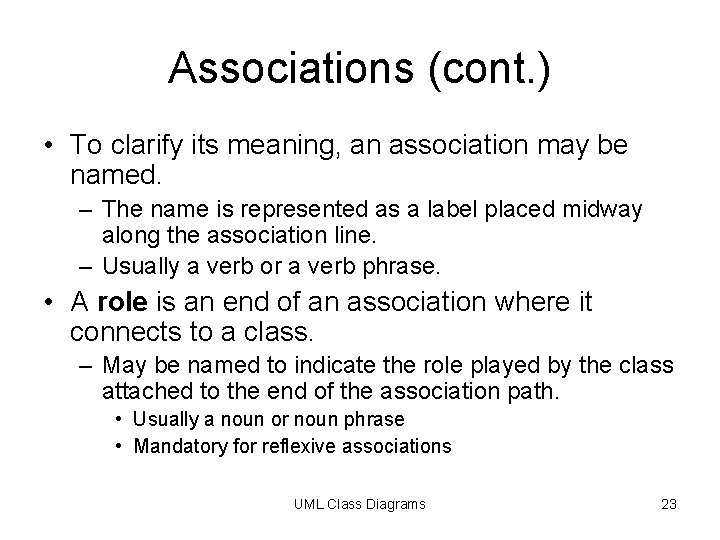 Associations (cont. ) • To clarify its meaning, an association may be named. – Associations (cont. ) • To clarify its meaning, an association may be named. –