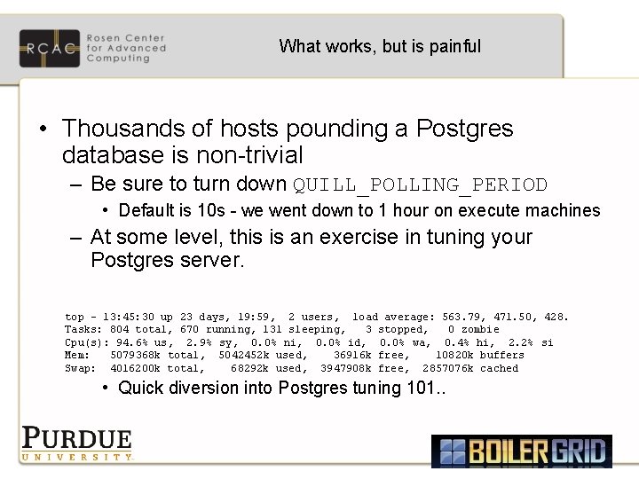 What works, but is painful • Thousands of hosts pounding a Postgres database is