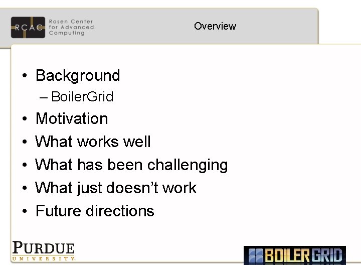 Overview • Background – Boiler. Grid • • • Motivation What works well What