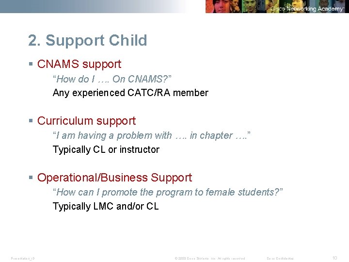 2. Support Child § CNAMS support “How do I …. On CNAMS? ” Any