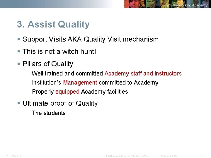 3. Assist Quality § Support Visits AKA Quality Visit mechanism § This is not