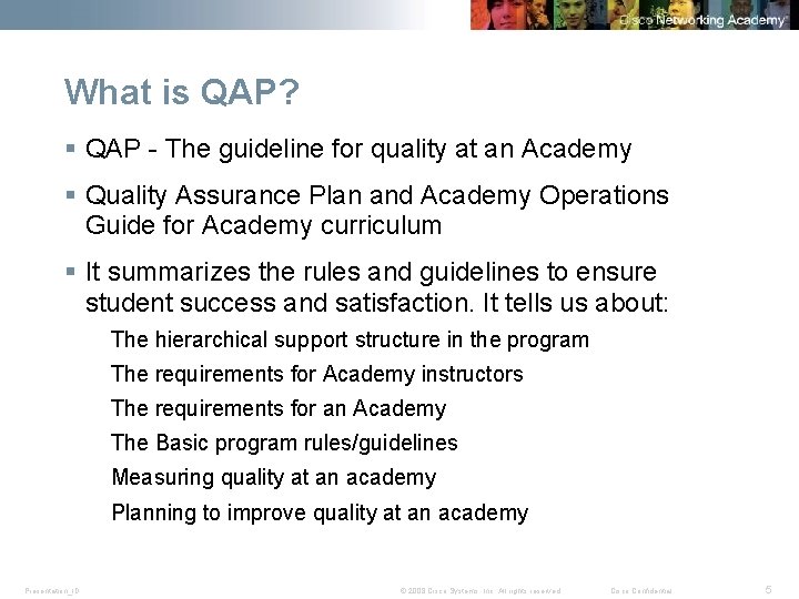 What is QAP? § QAP - The guideline for quality at an Academy §