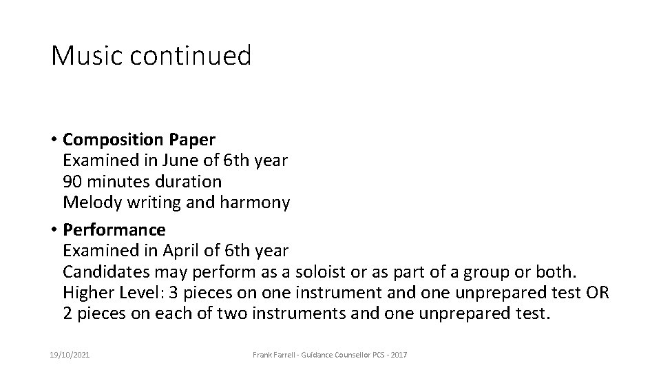 Music continued • Composition Paper Examined in June of 6 th year 90 minutes