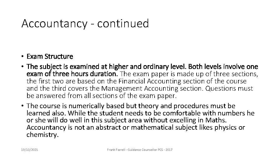 Accountancy - continued • Exam Structure • The subject is examined at higher and