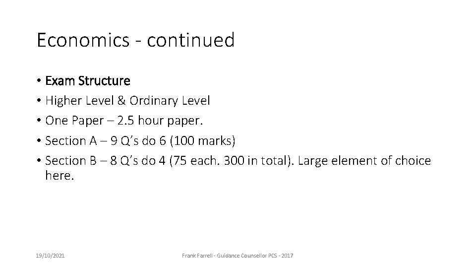 Economics - continued • Exam Structure • Higher Level & Ordinary Level • One