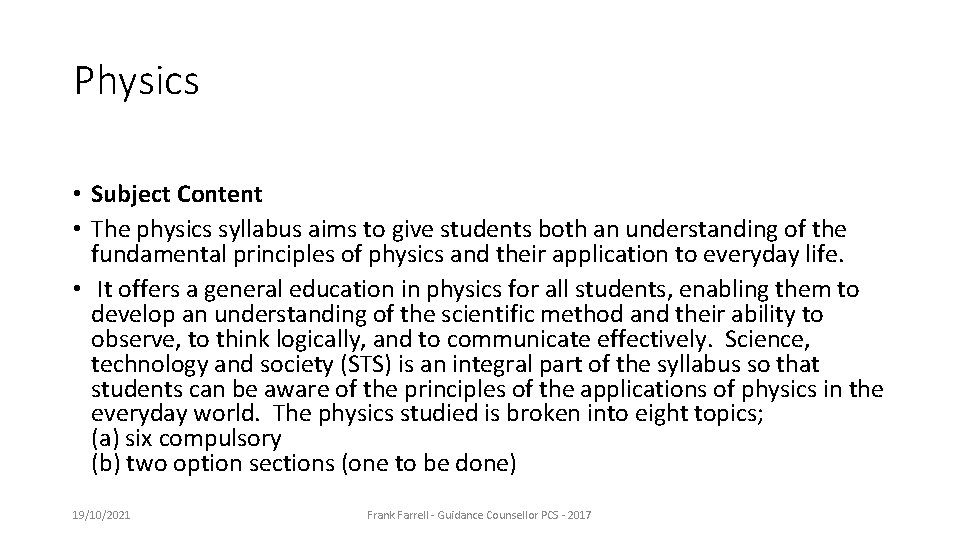 Physics • Subject Content • The physics syllabus aims to give students both an