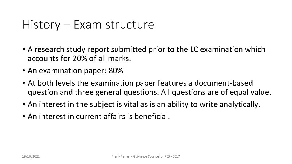 History – Exam structure • A research study report submitted prior to the LC