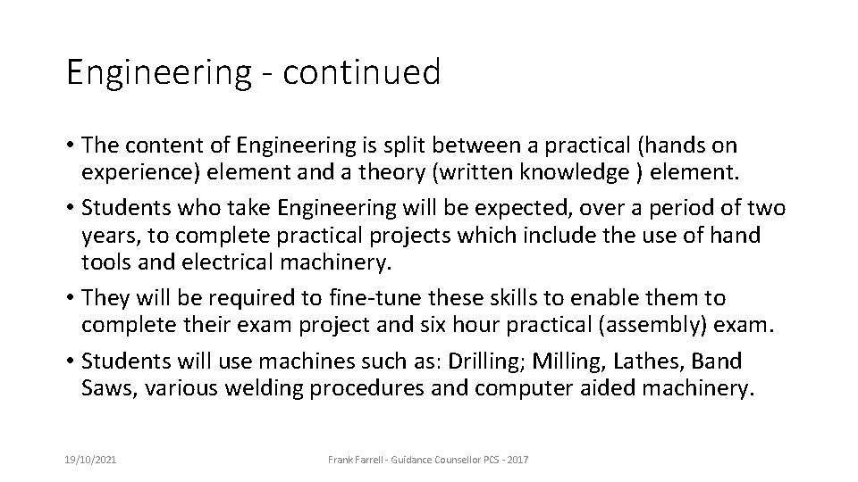 Engineering - continued • The content of Engineering is split between a practical (hands