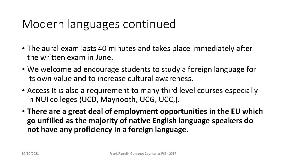 Modern languages continued • The aural exam lasts 40 minutes and takes place immediately
