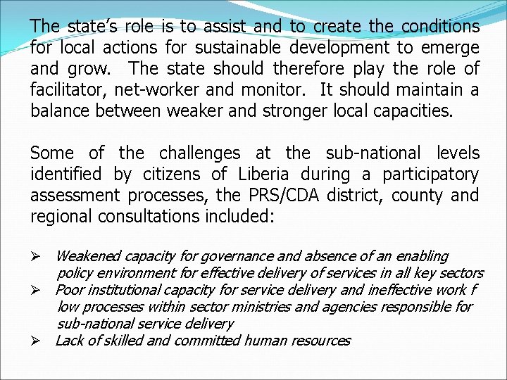 The state’s role is to assist and to create the conditions for local actions