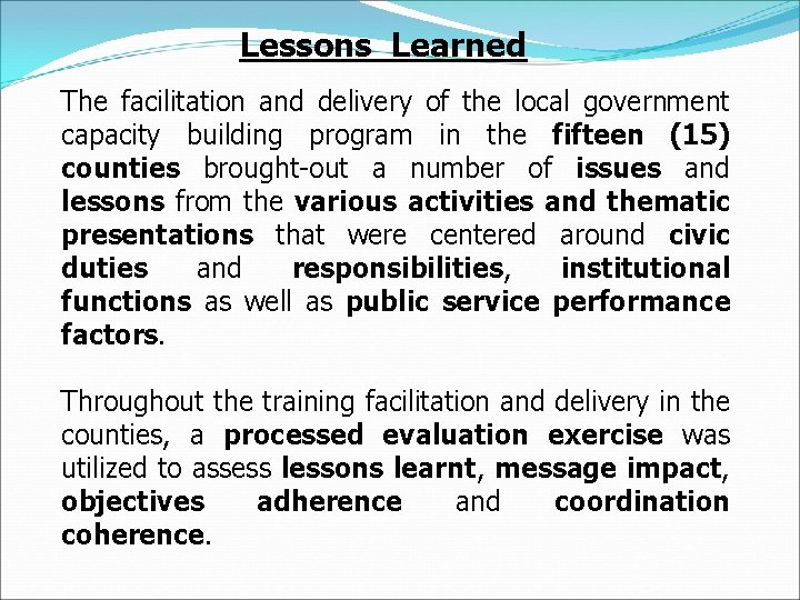 Lessons Learned The facilitation and delivery of the local government capacity building program in
