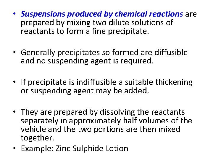  • Suspensions produced by chemical reactions are prepared by mixing two dilute solutions