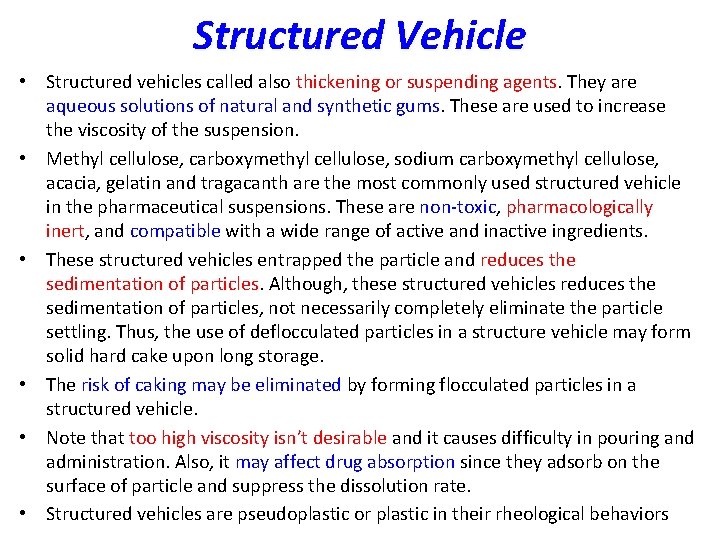 Structured Vehicle • Structured vehicles called also thickening or suspending agents. They are aqueous