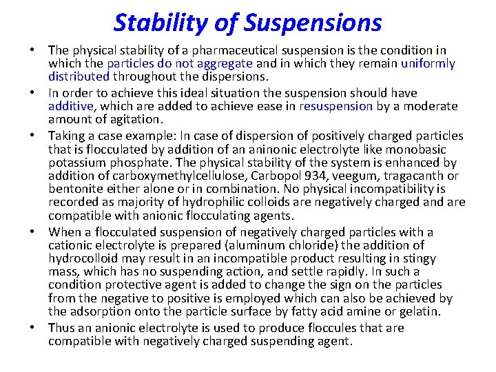 Stability of Suspensions • The physical stability of a pharmaceutical suspension is the condition