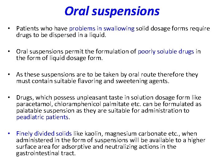 Oral suspensions • Patients who have problems in swallowing solid dosage forms require drugs