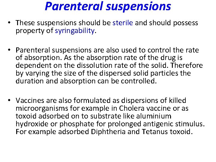 Parenteral suspensions • These suspensions should be sterile and should possess property of syringability.