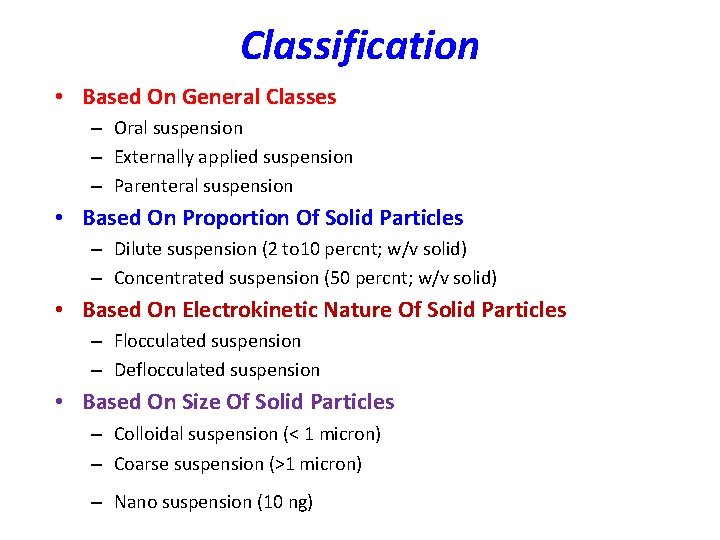 Classification • Based On General Classes – Oral suspension – Externally applied suspension –