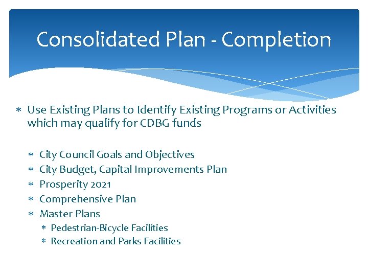 Consolidated Plan - Completion Use Existing Plans to Identify Existing Programs or Activities which