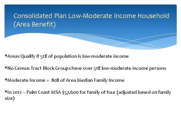 Consolidated Plan Low-Moderate Income Household (Area Benefit) *Areas Qualify if 51% of population is