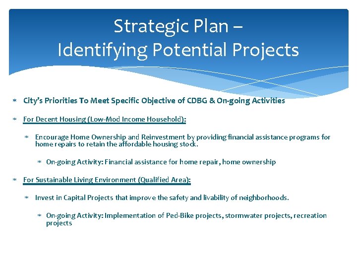Strategic Plan – Identifying Potential Projects City’s Priorities To Meet Specific Objective of CDBG