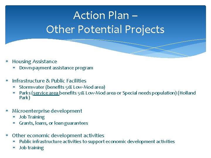Action Plan – Other Potential Projects Housing Assistance Down-payment assistance program Infrastructure & Public