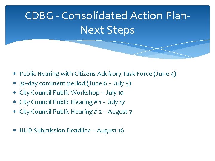 CDBG - Consolidated Action Plan. Next Steps Public Hearing with Citizens Advisory Task Force