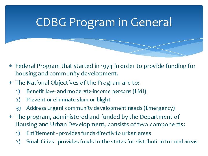 CDBG Program in General Federal Program that started in 1974 in order to provide