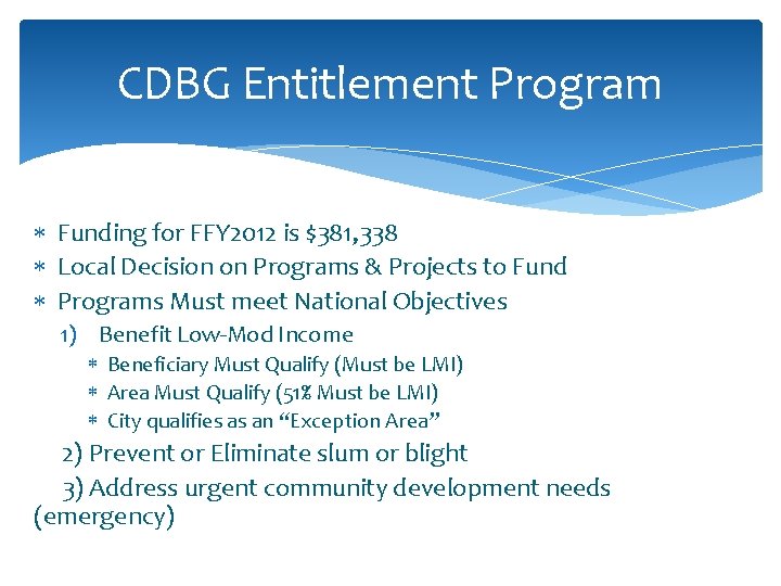 CDBG Entitlement Program Funding for FFY 2012 is $381, 338 Local Decision on Programs