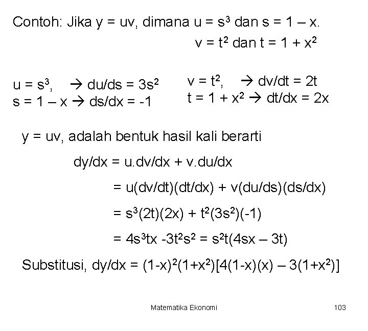 Contoh: Jika y = uv, dimana u = s 3 dan s = 1