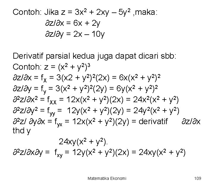 Contoh: Jika z = 3 x 2 + 2 xy – 5 y 2