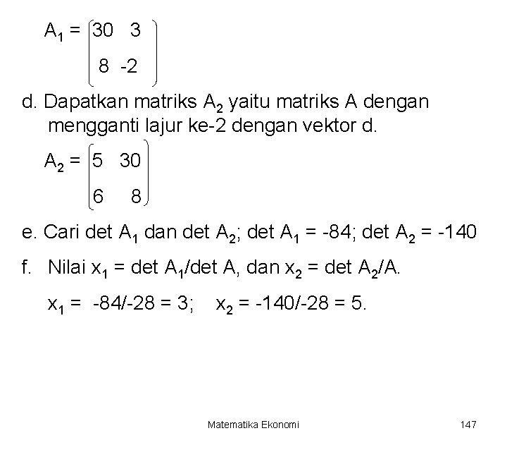 A 1 = 30 3 8 -2 d. Dapatkan matriks A 2 yaitu matriks