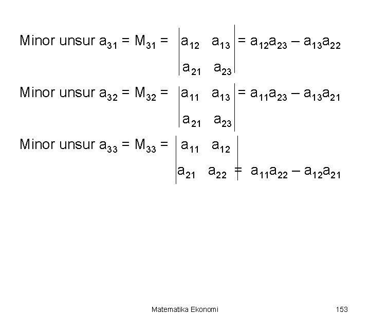 Minor unsur a 31 = M 31 = a 12 a 13 = a