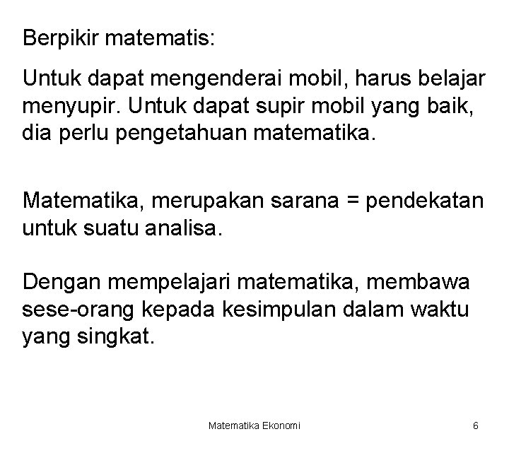 Berpikir matematis: Untuk dapat mengenderai mobil, harus belajar menyupir. Untuk dapat supir mobil yang