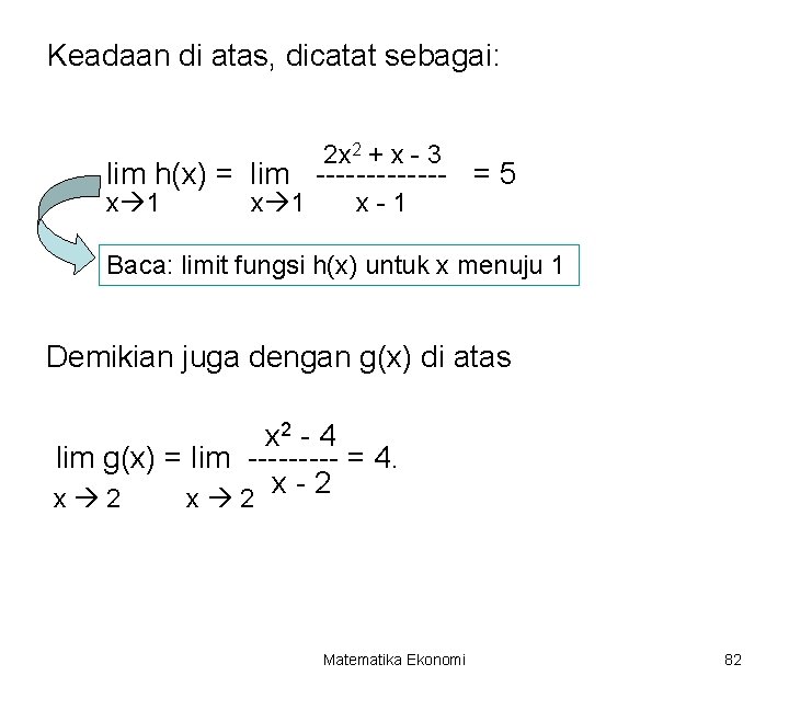 Keadaan di atas, dicatat sebagai: 2 x 2 + x - 3 lim h(x)