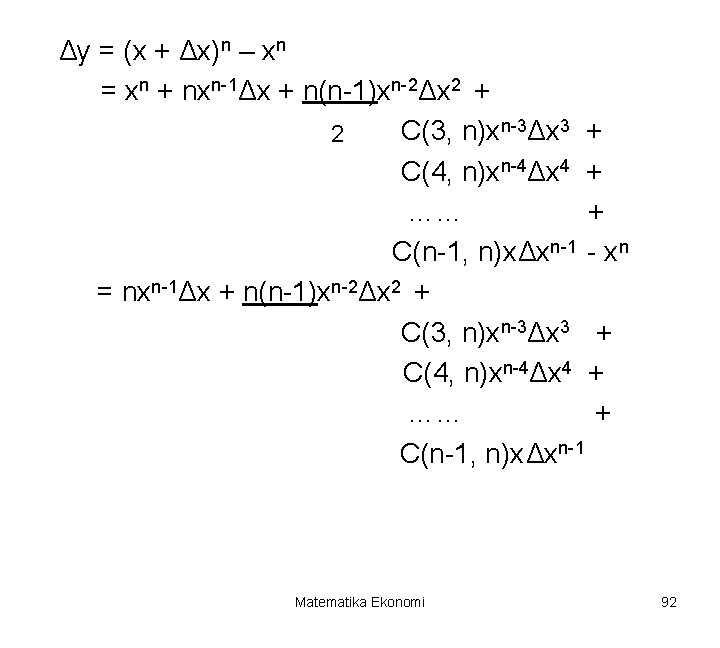 Δy = (x + Δx)n – xn = xn + nxn-1Δx + n(n-1)xn-2Δx 2