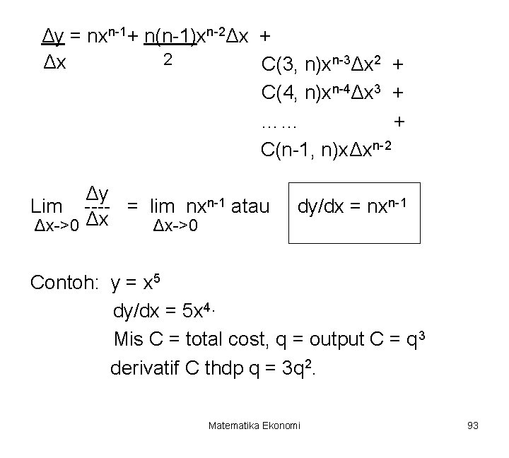 Δy = nxn-1+ n(n-1)xn-2Δx + 2 Δx C(3, n)xn-3Δx 2 + C(4, n)xn-4Δx 3