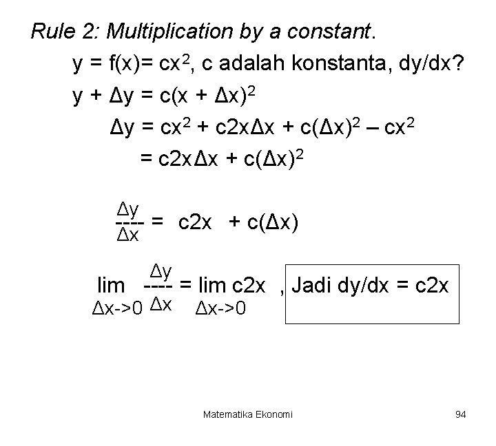 Rule 2: Multiplication by a constant. y = f(x)= cx 2, c adalah konstanta,