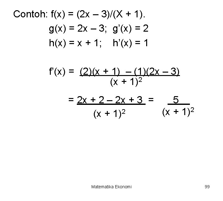 Contoh: f(x) = (2 x – 3)/(X + 1). g(x) = 2 x –