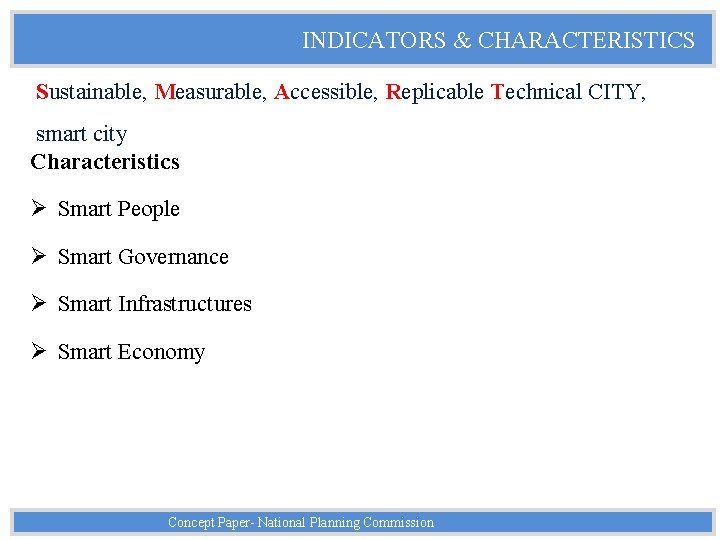 INDICATORS & CHARACTERISTICS Sustainable, Measurable, Accessible, Replicable Technical CITY, smart city Characteristics Ø Smart