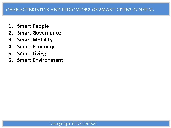 CHARACTERISTICS AND INDICATORS OF SMART CITIES IN NEPAL 1. 2. 3. 4. 5. 6.